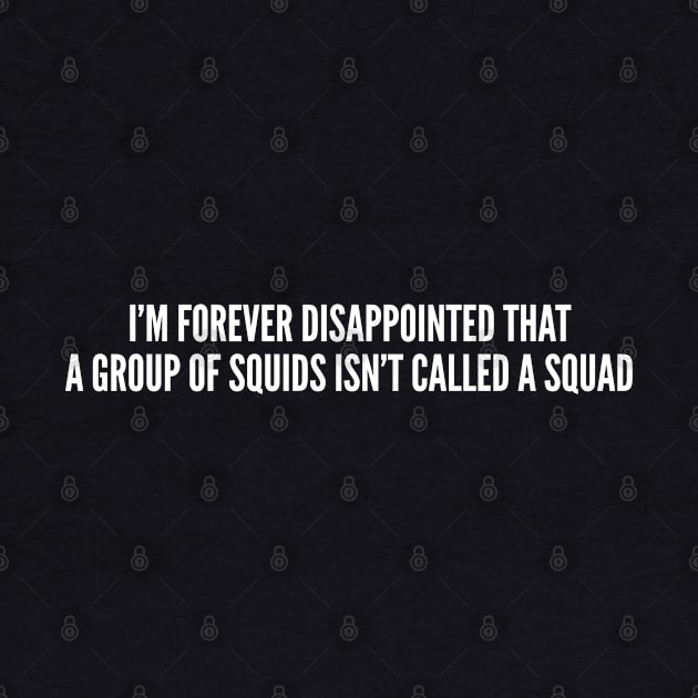 Cute - I'm Forever Disappointed - Funny Joke Statement humor Slogan Quotes Saying Awesome Geeky by sillyslogans